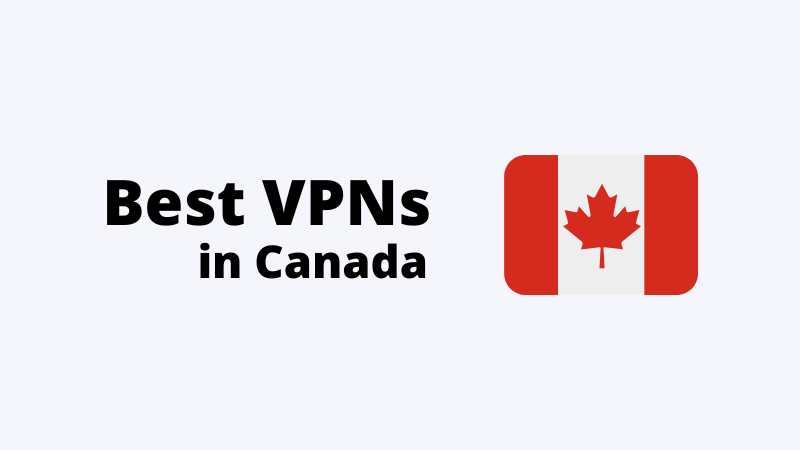 Best VPNs for Canada