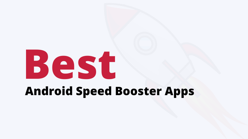 Best Android Speed Booster Apps