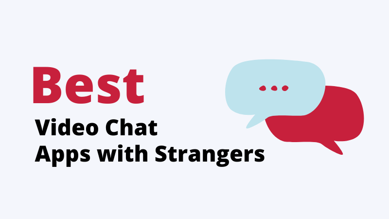 Best Video Chat Apps with Strangers